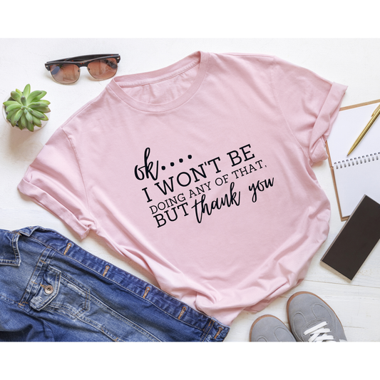 Ok I Won't Be Doing Any Of That