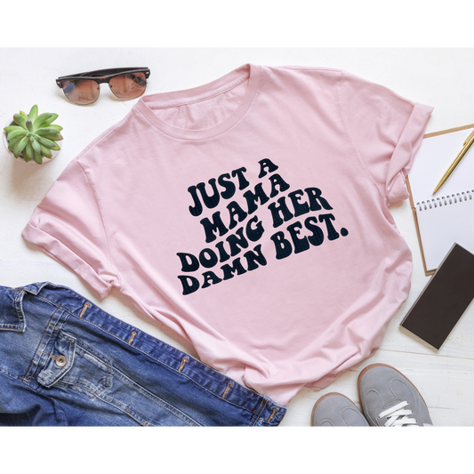 Just A Mama Doing Her Damn Best